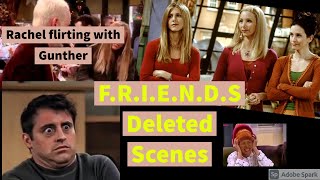 F.R.I.E.N.D.S Deleted Scenes You Probably Didn't See