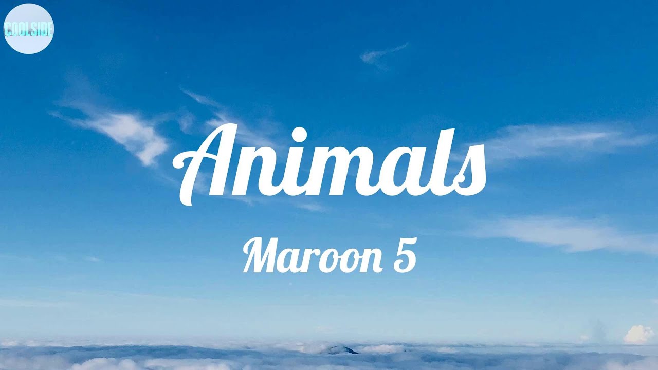 Maroon 5 - Animals (Lyrics) ~ Just like animals - YouTube