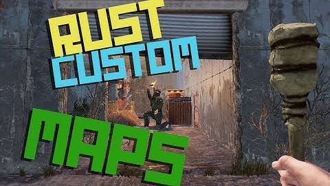Rust Custom Map Editing "Your enemy