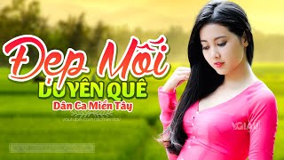 Đẹp Mối Duyên Quê - LK Dân Ca Miền Tây 2020, Nhạc Trữ Tình Quê Hương Chọn Lọc - Dân Ca Miền Tây