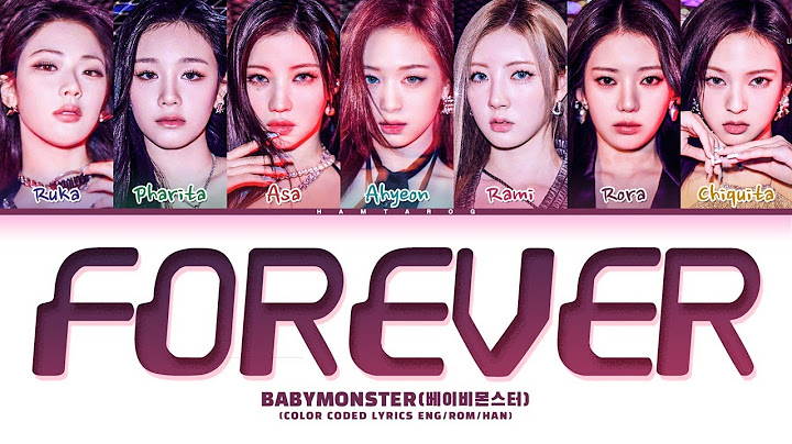 BABYMONSTER 'FOREVER' Lyrics (Color Coded Lyrics Eng/Rom/Han)