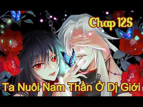 Video TA Ở DỊ GIỚI NUÔI DƯỠNG NAM THẦN: THẦN Y CỬU TIỂU THƯ... - youtube