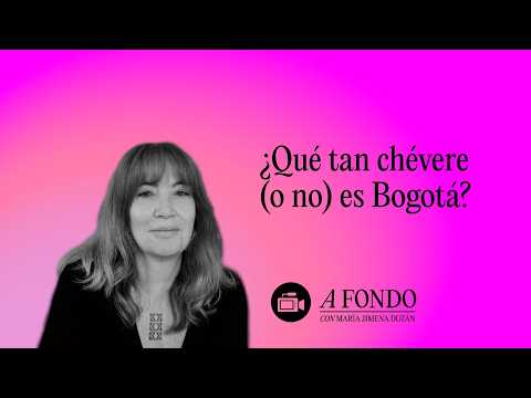 ¿Qué tan chévere (o no) es Bogotá?
