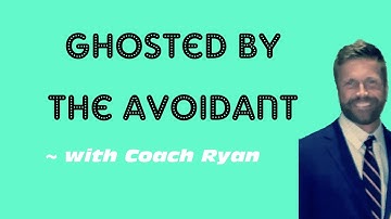 GHOSTED by the avoidant