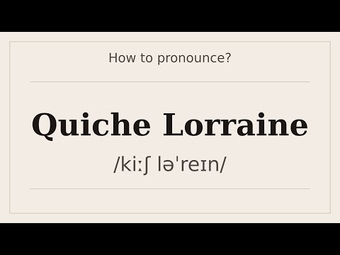 Quiche Lorraine Pronunciation In English