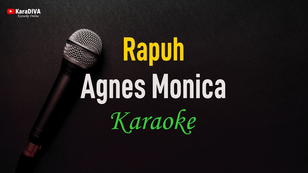 Agnes Monica - Rapuh (Karaoke)