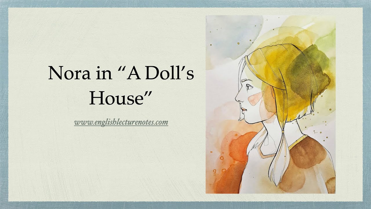 Nora in "A Doll's House" henrikibsen adollshouse Nora 