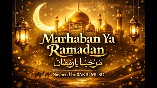 Marhaban Ya Ramadan   Nasheed 2026 New  Sakil 