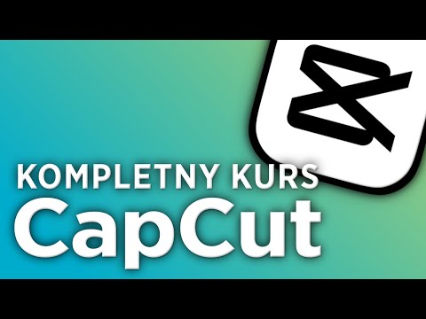 Kompletny kurs CapCut