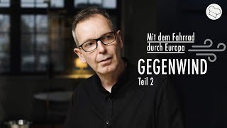 Koch Köpfe - Mit Dem Rad Durch Europa - Gegenwind Teil 2