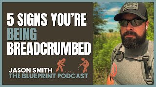 5 Signs You Are Being Breadcrumbed