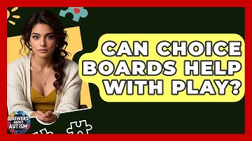 Can Choice Boards Help With Play? - Answers About Autism