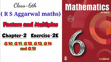 CLASS-6TH / MATHS/ CHAPTER-2/ FACTORS & MULTIPLES /EXERCISE- 2E /PART-2/ R S AGGARWAL MATHS SOLUTION