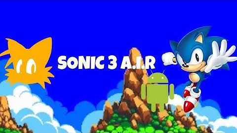 How to get Sonic 3 A.I.R on Android (Tutorial) (ROM REQUIRED) (LINKS IN COMMENTS)