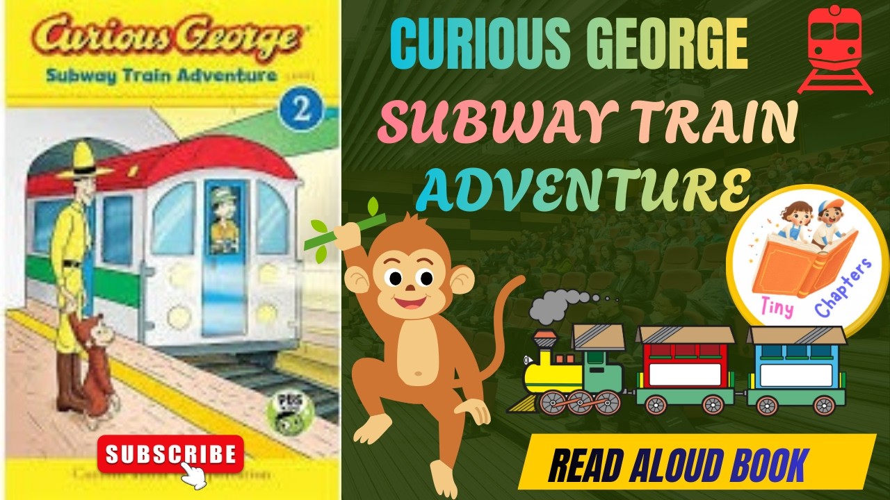george-read-aloud-story-for-kids-curious-george-subway-train