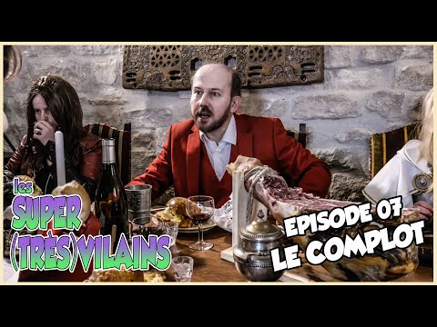 LES SUPER (TRÈS) VILAINS - EP 07 LE COMPLOT