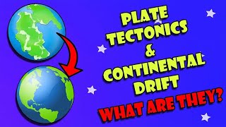 Continental Drift and Plate Tectonics Explained