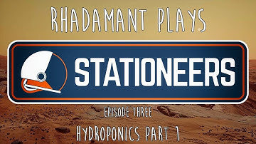 Stationeers / EP 3 - Hydroponics Part 1 / Mars Colonization