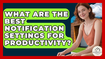 What Are The Best Notification Settings For Productivity? - Minimalist Home Life