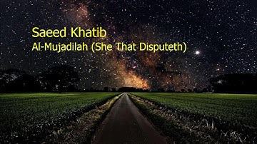 Saeed Khatib  Surah Al Mujadilah She That Disputethسعيد الخطيب  سورة  المجادلة