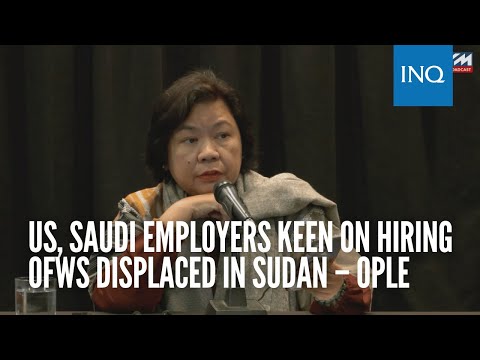 US, Saudi employers keen on hiring OFWs displaced in Sudan – Ople