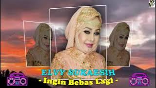 Elvy Sukaesih - Ingin Bebas Lagi
