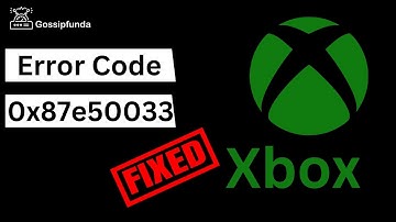 Xbox Error Code 0x87e50033