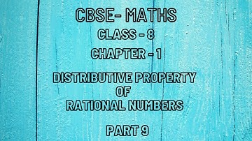 Distributive Property of Rational Numbers|CBSE|Maths|Class-8|Chapter-1|Part-9|Malayalam