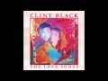 Clint Black - Easy For Me To Say - The Love Songs