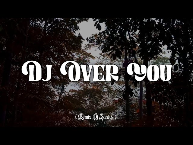 Dj Over You X Ena Ena  || Remix Slow Full Bass - DJ SANTUY class=