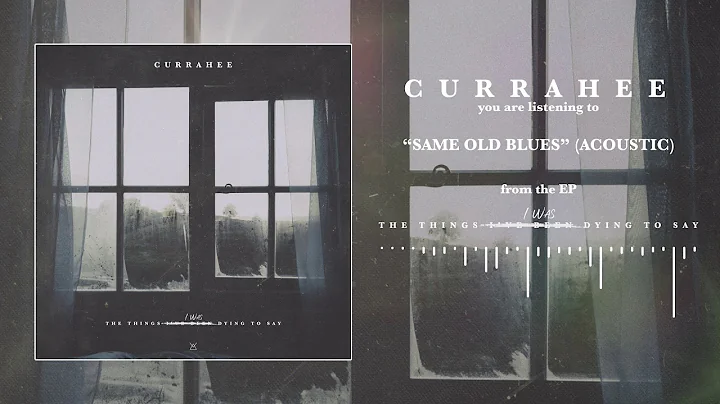 6. Same Old Blues (Acoustic) - Currahee 2018