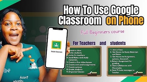 How to Use Google Classroom on Phone (2025/2026 Full Guide for Teachers & Students)