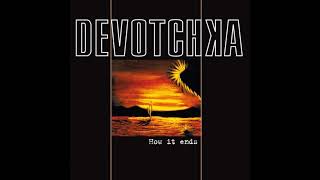 Devotchka - Too Tired