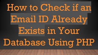 How to Check if an Email ID Already Exists in Your Database Using PHP
