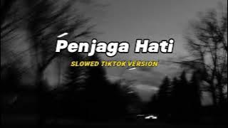 Penjaga hati - Nadhif Basalamah  (Slowed Tiktok version)🎧