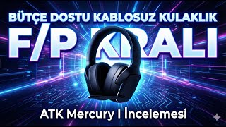 Bütçe Dostu Kablosuz Atk Mercury I Esports Kulaklık İncelemesi