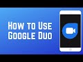 How to Use Google Duo - Beginner's Guide