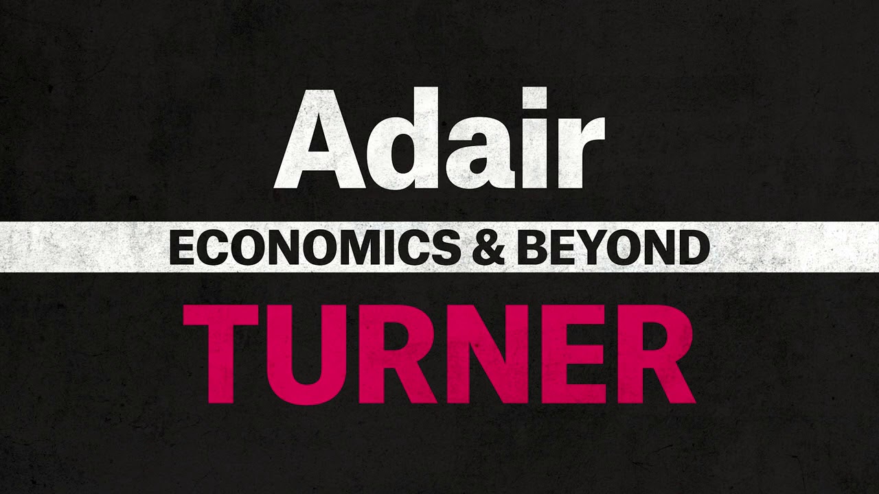 Adair Turner: When Supply and Demand Both Crash