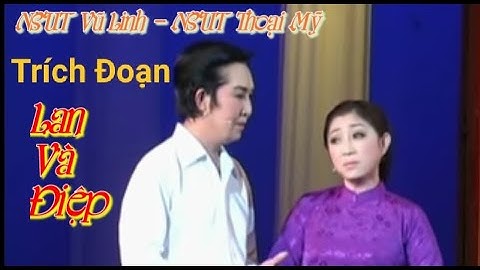 Trích Đoạn Kinh Điển | Lan Và Điệp | NSUT Vũ Linh & NSUT Thoại Mỹ