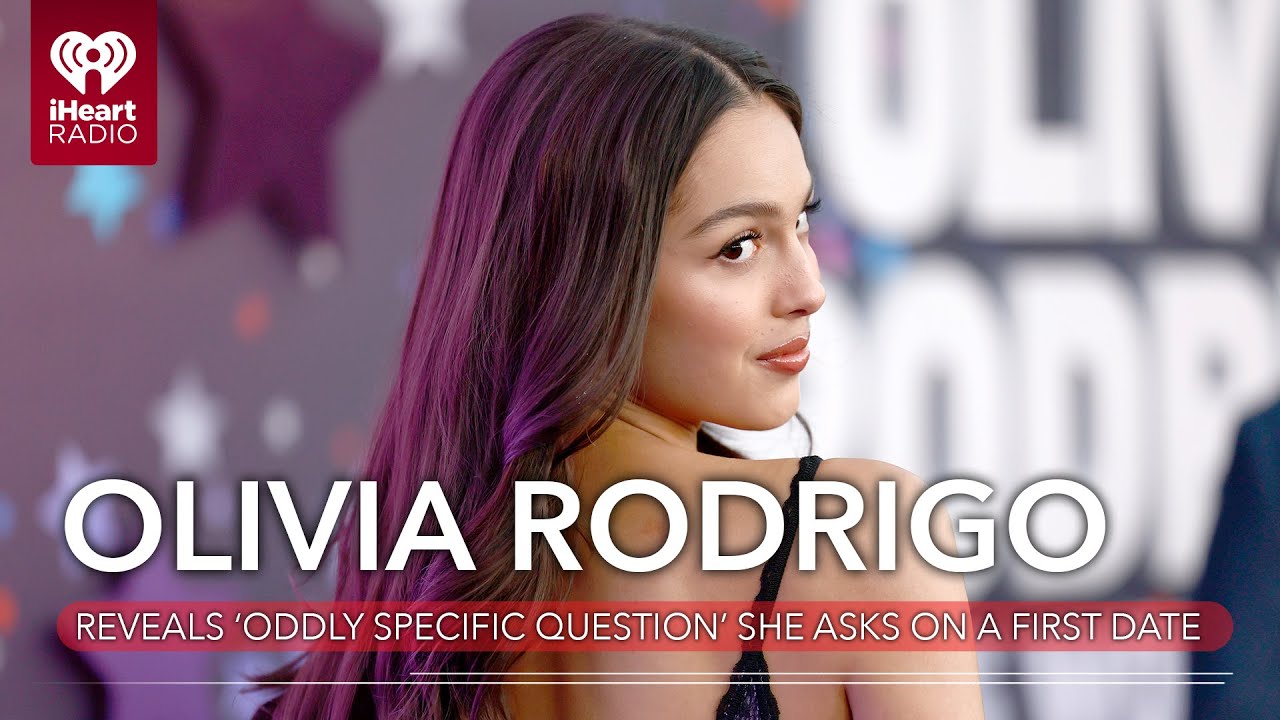 Olivia Rodrigo Reveals 'Oddly Specific Question' She Asks On A First