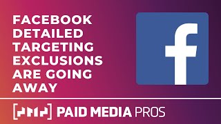 Facebook Ads Detailed Targeting Exclusions Change