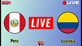 🔴LIVE : Peru vs Colombia Today live Match | Colombia vs Peru FIFA World Cup qualification Score Live