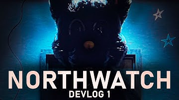 I Made a FNaF Fan Game - Northwatch Devlog 1