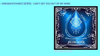 [SUB INDO] DREAMCATCHER(드림캐쳐) - CAN'T GET YOU OUT OF MY MIND / LIRIK INDONESIA
