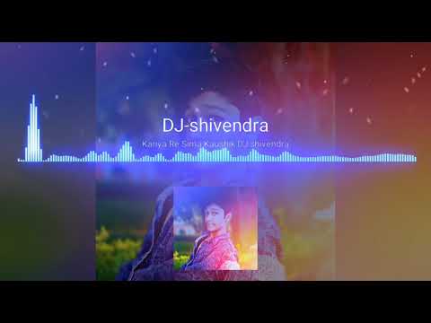 Kariya Re Sima Kaushik DJ shivendra ut 2018 0