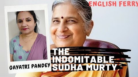 The Indomitable Sudha Murty | Explanation | English Ferry | Class 4
