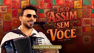 Guilherme Dantas - Fico Assim Sem Você (DVD BOM DE VERDADE)
