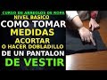 Como tomar las medidas para acortar un pantalon de vestir  🌟🌟🌟🌟🌟