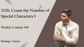 🔥𝗪𝗲𝗲𝗸𝗹𝘆 𝗖𝗼𝗻𝘁𝗲𝘀𝘁 𝟯𝟵𝟮: 𝗣𝗿𝗼𝗯𝗹𝗲𝗺 𝟏 ||𝟑𝟏𝟐𝟎  𝐂𝐨𝐮𝐧𝐭 𝐭𝐡𝐞 𝐍𝐮𝐦𝐛𝐞𝐫 𝐨𝐟 𝐒𝐩𝐞𝐜𝐢𝐚𝐥 𝐂𝐡𝐚𝐫𝐚𝐜𝐭𝐞𝐫𝐬 𝐈 ||𝗟𝗲𝗲𝘁𝗰𝗼𝗱𝗲