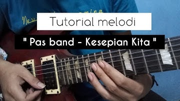 Tutorial melodi "Kesepian kita" pas band